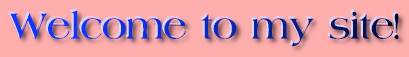 Welcome to my site!